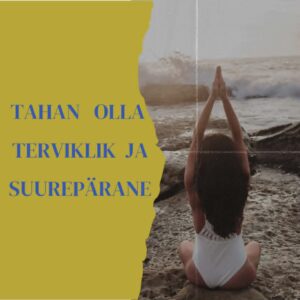 Tahan olla terviklik ja suurepärane